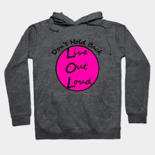 Live Out Loud Front and Back Hoodie